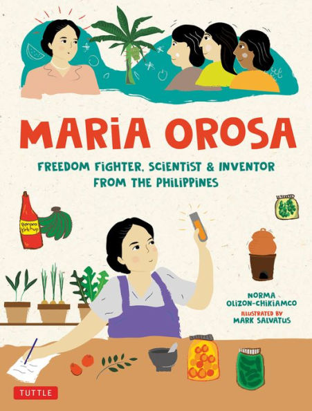 Maria Orosa Freedom Fighter: Scientist and Inventor from the Philippines