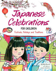 Title: Japanese Celebrations for Children: Festivals, Holidays and Traditions, Author: Betty Reynolds