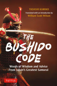 Title: Bushido Code: Words of Wisdom from Japan's Greatest Samurai, Author: Tadashi Kamiko