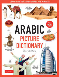 Title: Arabic Picture Dictionary: Learn 1,500 Arabic Words and Phrases (Includes Online Audio), Author: Islam Farag