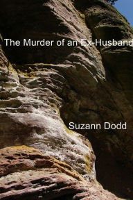 Title: The Murder of an Ex-Husband, Author: Suzann Dodd