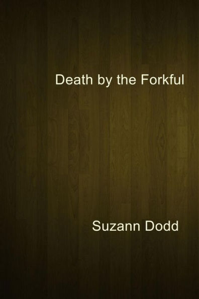 Death by the Forkful