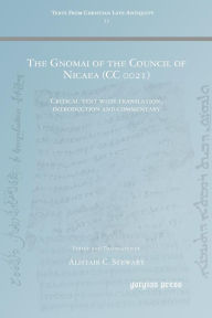 Title: The Gnomai of the Council of Nicaea (CC 0021), Author: Alistair Stewart