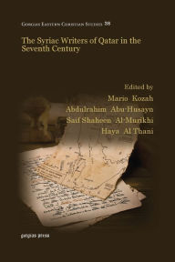 Title: The Syriac Writers of Qatar in the Seventh Century, Author: Mario Kozah