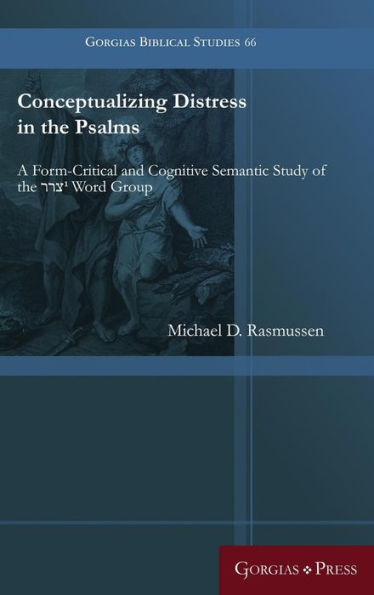 Conceptualizing Distress in the Psalms: A Form-Critical and Cognitive Semantic Study of the ???1 Word Group