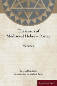 Title: Thesaurus of Mediaeval Hebrew Poetry (Volume 1), Author: Israel Davidsom