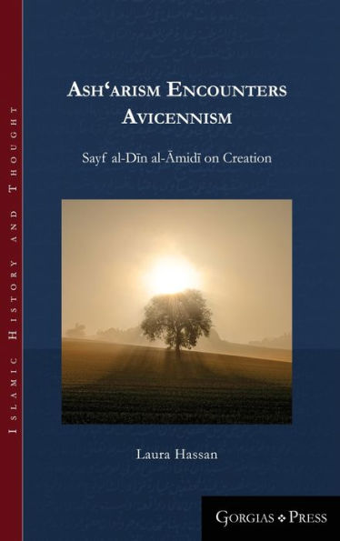 Ash'arism encounters Avicennism: Sayf al-Din al-Amidi on Creation