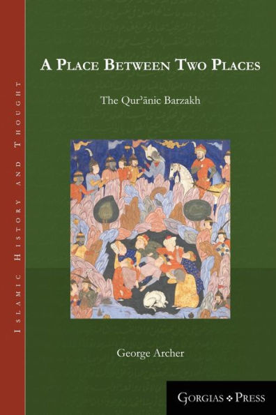 A Place Between Two Places: The Quranic Barzakh