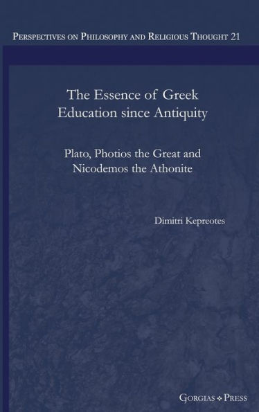 The Essence of Greek Education since Antiquity: Plato, Photios the Great and Nicodemos the Athonite