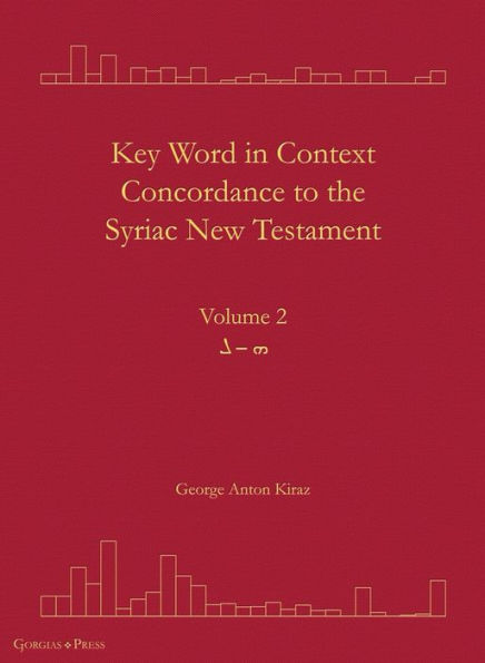 Key Word in Context Concordance to the Syriac New Testament: Volume 2 (He-Lomadh)