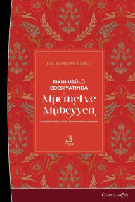 Title: Mujmal and Mubayyan in Usul al-Fiqh Literature, Author: Ramazan ïïklï