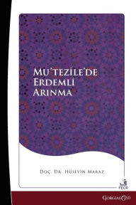 Title: Virtuous Purification in Mu'tazila, Author: Hïseyin Maraz
