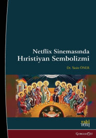 Title: Christian Symbolism in Netflix Cinema, Author: Yasin ïner