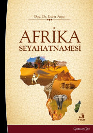 Title: Africa Travelogue, Author: Enver Arpa