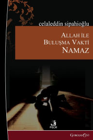 Title: Prayer: Meeting with God, Author: Celaleddin Sipahioğlu