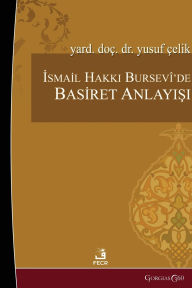 Title: İsmail Hakkı Bursevi's Understanding of Clairvoyance, Author: Yusuf ïelik