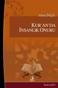 Title: Human Dignity in the Quran, Author: Musa Bilgiz