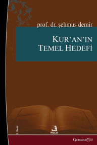 Title: The Main Goal of the Quran, Author: Şehmus Demir