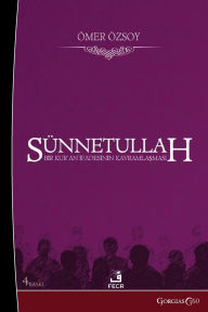 Title: Sunnatullah: Conceptualization of a Qur'anic Expression, Author: ïmer ïzsoy