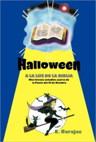 Title: Halloween a la Luz de La Biblia, Author: Eleazar Barajas