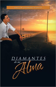 Title: Diamantes De Mi Alma, Author: Halcon Guerrero Fuentes