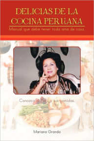 Title: Delicias de La Cocina Peruana, Author: Mariana Granda