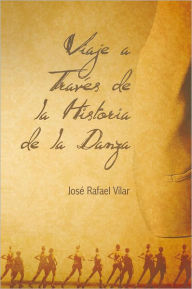 Title: Viaje a Traves de La Historia de La Danza, Author: José Rafael Vilar