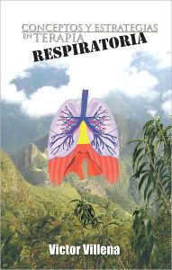 Title: Conceptos y Estrategias en Terapia Respiratoria, Author: Victor Villena