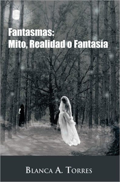 Fantasmas: Mito, Realidad o Fantasía