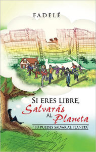 Title: Si eres libre, salvarás al planeta: 