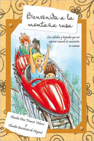 Title: Bienvenida a la montaña rusa: Las subidas y bajadas que no esperas cuando te conviertes en mamá, Author: Claudia Díaz Francés Velasco y Claudia Giacomán de Neymet