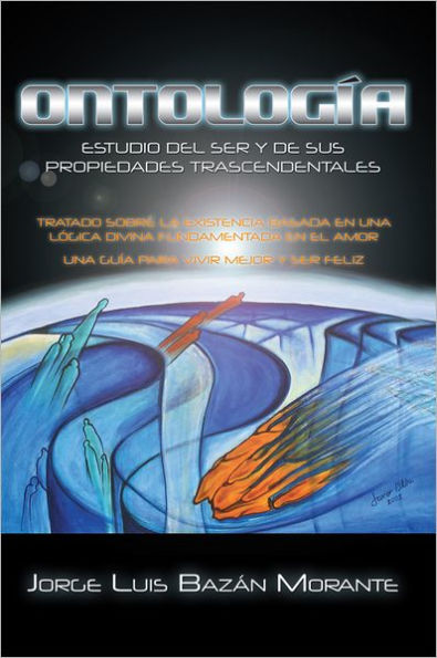 Ontología: Estudio Del Ser Y De Sus Propiedades Trascendentales