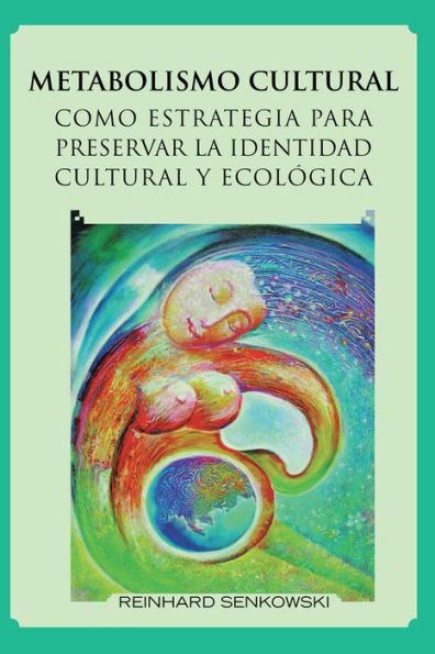 METABOLISMO CULTURAL COMO ESTRATEGIA PARA PRESERVAR LA IDENTIDAD CULTURAL Y ECOLÓGICA