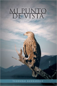 Title: MI PUNTO DE VISTA, Author: Teodoro Bernardez