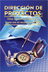 Title: Dirección de Proyectos: Una Introducción con base en el marco del PMI, Author: Fernando Hurtado PMP
