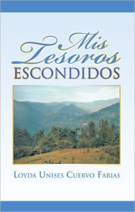 Title: MIS TESOROS ESCONDIDOS, Author: Loyda Unises Cuervo Farias