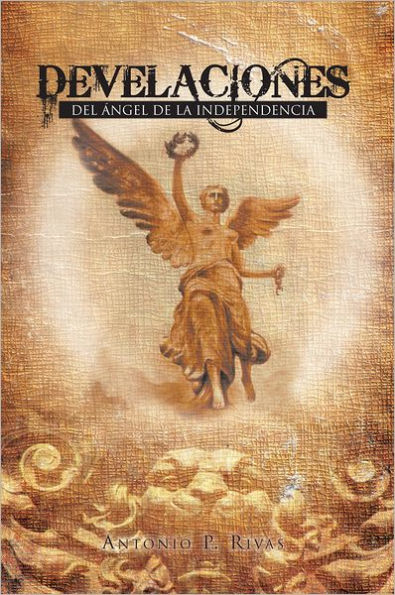 Develaciones: Del Angel De La Independencia