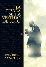 Title: La tierra se ha vestido de luto, Author: Emma Durán Sánchez