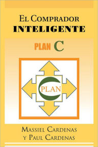 Title: EL COMPRADOR INTELIGENTE: PLAN C, Author: Massiel Cardenas y Paul Cardenas