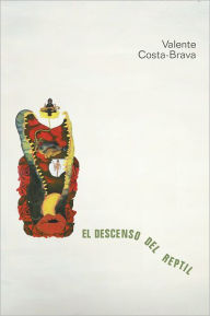 Title: EL DESCENSO DEL REPTIL, Author: Valente Costa-Brava