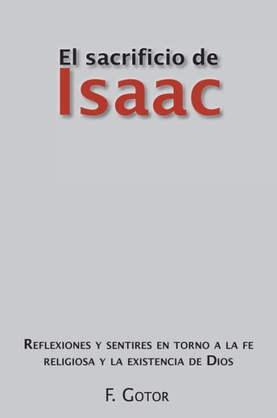 El Sacrificio de Isaac: Reflexiones y Sentires En Torno a La Fe Religiosa Existencia Dios