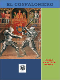 Title: EL CONFALONIERO, Author: CARLO EMANUELE RUSPOLI