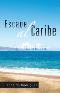 Title: Escape al Caribe, Author: Leonardo Rodríguez