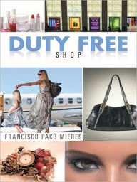 Title: Duty Free Shop, Author: Francisco Paco Mieres