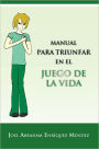 Manual para triunfar en el juego de la vida