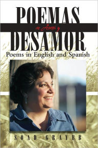 Title: Poemas de Amor y Desamor: Poems in English and Spanish, Author: Soad Grayeb