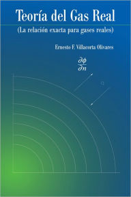 Title: Teoría del Gas Real: La relación exacta para gases reales, Author: Ernesto F. Villacorta Olivares