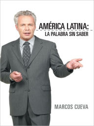 Title: América Latina: la palabra sin saber, Author: Marcos Cueva