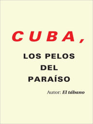 Title: Cuba, los pelos del paraíso, Author: El tábano