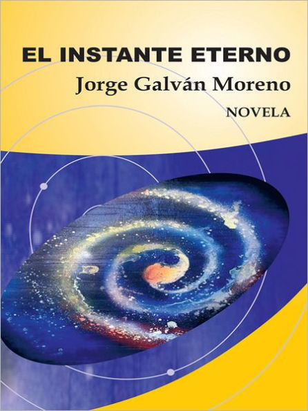 EL INSTANTE ETERNO: Novela